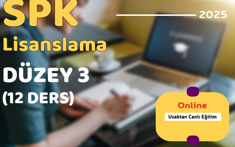 SPK Düzey 3 Lisanslama Eğitimi SPK Düzey 3 Lisanslama Eğitimi
